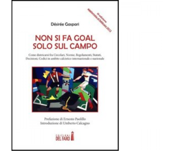 Non si fa goal solo sul campo di Désirée Gaspari - Edizioni Del Faro, 2022