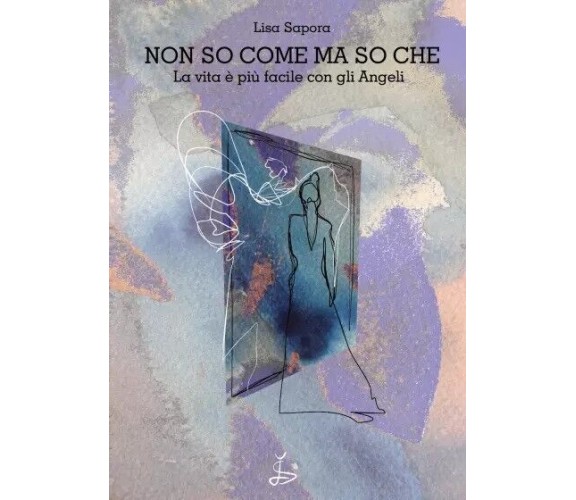 Non so come ma so che di Lisa Sapora, 2023, Youcanprint