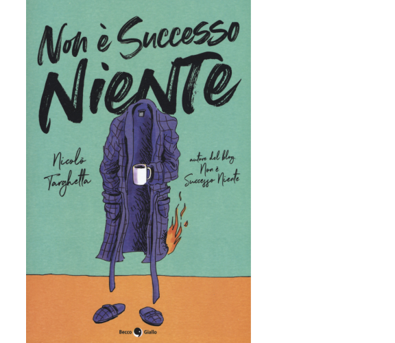 Non è successo niente di Nicolò Targhetta,  2019,  Becco Giallo