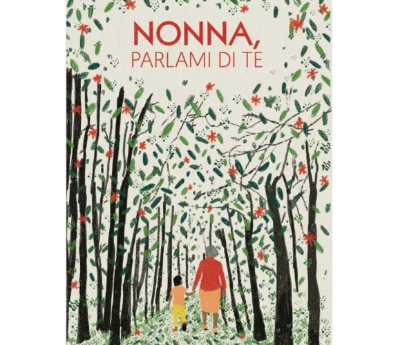 Nonna parlami di te: 100 domande per conservare i ricordi di tua nonna | Idea re