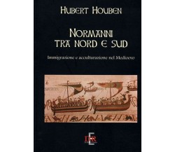 Normanni tra Nord e Sud immigrazione e acculturazione nel Medioevo di Hubert Ho