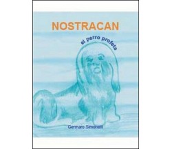 Nostracan. El perro profeta  di Gennaro Simonelli,  2014,  Youcanprint - ER