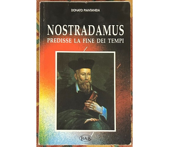 Nostramadus predisse la fine dei tempi di Donato Piantanida, 1998, B&b