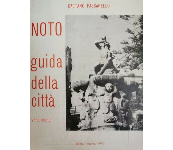 Noto: guida della città  di Gaetano Passarello,  1970- ER