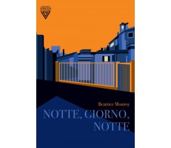 Notte, giorno, notte di Beatrice Monroy - Perrone, 2022