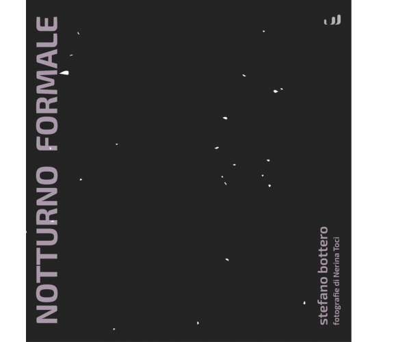 Notturno Formale di Bottero Stefano - Industria & Letteratura, 2023