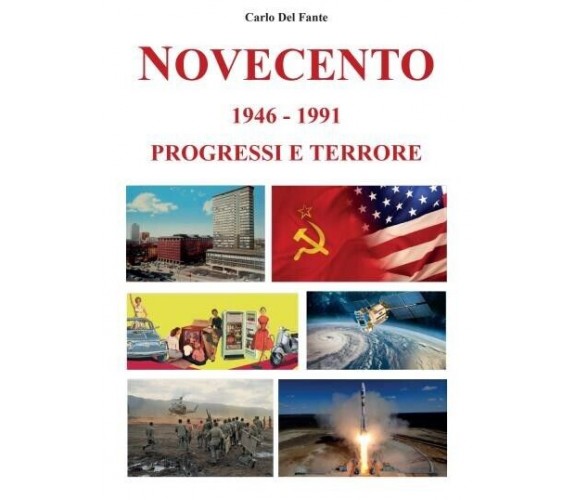 Novecento 1946 - 1991 Progressi e terrore di Carlo Del Fante, 2022, Youcanpri