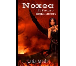 Noxea - Katia Medri - Independently published, 2020