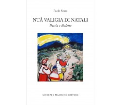 Ntâ valigia di Natali. Poesia e dialetto di Paolo Sessa, 2017, Maimone Editor