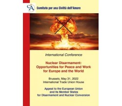 Nuclear Disarmament: Opportunities for Peace and Work for Europe and the World	 