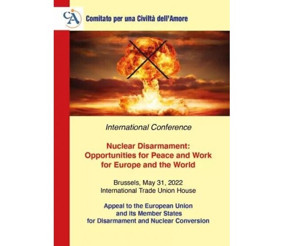 Nuclear Disarmament: Opportunities for Peace and Work for Europe and the World	 