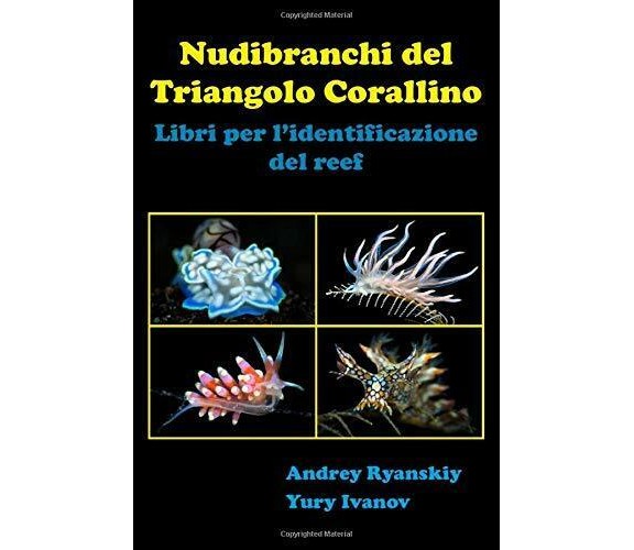 Nudibranchi del Triangolo corallino - Andrey Ryanskiy, 2019