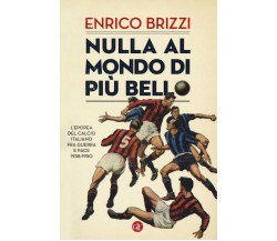 Nulla al mondo di più bello - Enrico Brizzi - Laterza, 2018