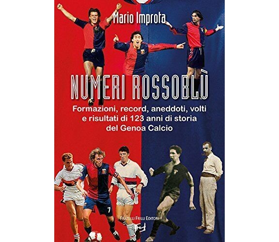 Numeri rossoblù - Mario Improta - Frilli, 2017