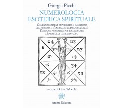 Numerologia esoterica e spirituale - Giorgio Picchi - Anima, 2017