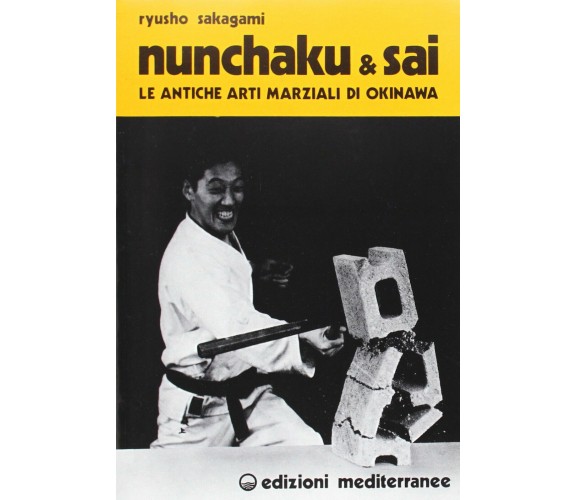 Nunchaku e sai - Ryusho Sakagami - Edizioni mediterranee, 1983