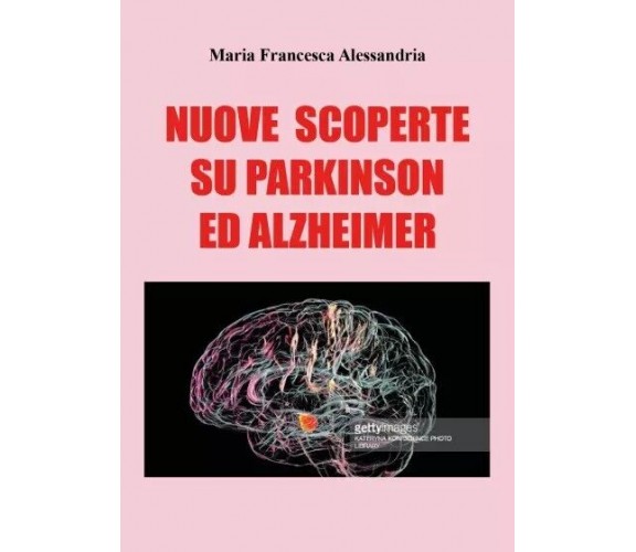 Nuove scoperte sul Parkinson e Alzheimer di Maria Francesca Alessandria, 2023,