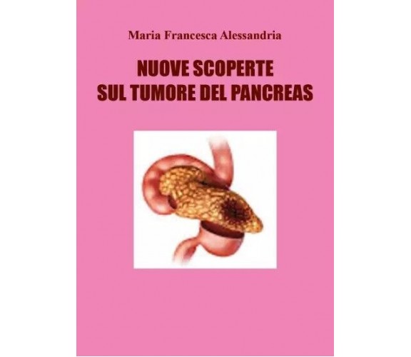 Nuove scoperte sul tumore del pancreas di Maria Francesca Alessandria, 2023, 