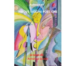  Nuove visioni poetiche di Autori Vari, 2023, Youcanprint