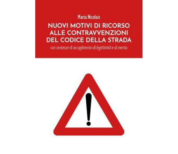 Nuovi Motivi di Ricorso alle Contravvenzioni del Codice della Strada di Maria Ni