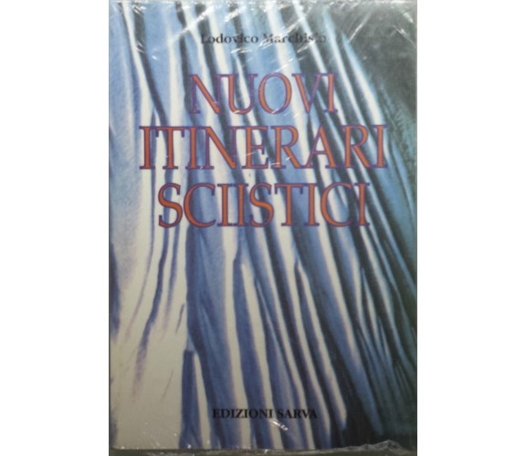 Nuovi itinerari sciistici - Lodovico Marchisio - Sarva - 1990 - G