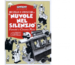 Nuvole nel silenzio. Fumetti e cinema muto - Alfredo Castelli - 2014