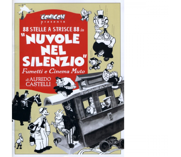 Nuvole nel silenzio. Fumetti e cinema muto - Alfredo Castelli - 2014