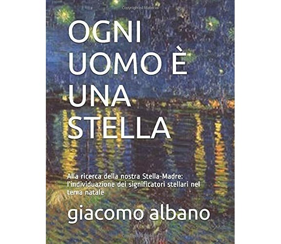 OGNI UOMO È UNA STELLA: Alla ricerca della nostra Stella-Madre: l’individuazione