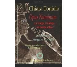 OPUS NUMINUM: Teurgia e Magia nel mondo antico di Chiara Toniolo,  2020,  Indipe