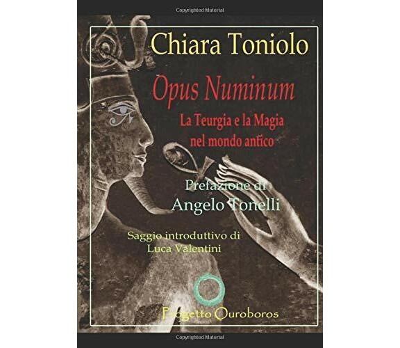 OPUS NUMINUM: Teurgia e Magia nel mondo antico di Chiara Toniolo,  2020,  Indipe