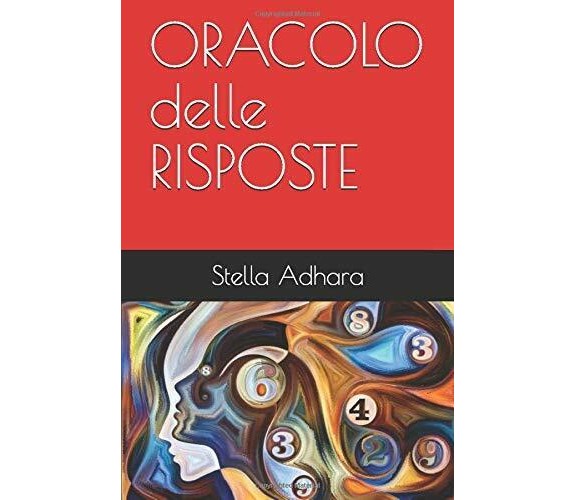 ORACOLO Delle RISPOSTE di Stella Adhara,  2019,  Indipendently Published