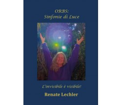 ORBS: Sinfonie di Luce di Renate Lechler,  2021,  Youcanprint