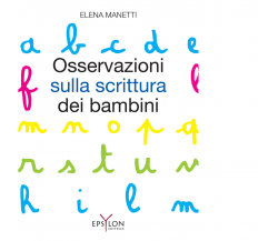 OSSERVAZIONI SULLA SCRITTURA DEI BAMBINI di ELENA MANETTI - 2022