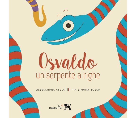 OSVALDO, UN SERPENTE A RIGHE/GIOVANNA, UN SERPENTE A RIGHE di Alessandra Cella, 