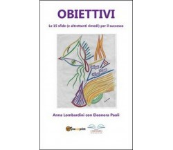 Obiettivi -  Anna Lombardini, Eleonora Paoli,  2014,  Youcanprint