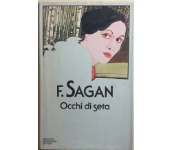 Occhi di seta di Francoise Sagan,  1977,  Arnoldo Mondadori Editore