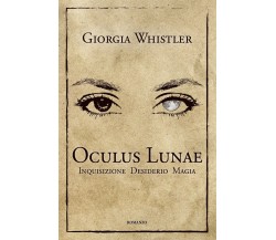 Oculus Lunae	 di Giorgia Whistler,  2018,  Youcanprint