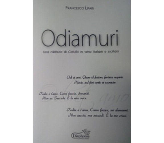 Odiamuri. Una rilettura di Catullo in versi italiani e siciliani di Francesco Li