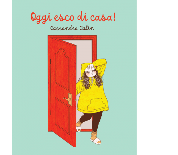 Oggi esco di casa! di Cassandra Calin,  2021,  Becco Giallo