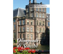 Olimpiadi di scacchi. Vol. 4/A. L’Aja 1928	 di Luca Montarolo,  2019,  Youcanpri