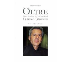 Oltre. Storia e analisi del capolavoro di Claudio Baglioni di Filippo Maria Cagg