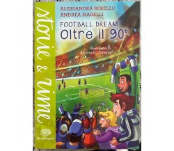 Oltre il 90°. Football dream di Alessandra Berello, Andrea Marelli, 2014, Ein