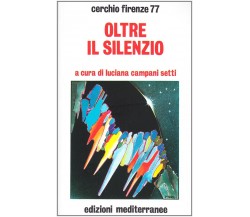 Oltre il silenzio - Cerchio Firenze 77 - Edizioni Mediterranee, 1984