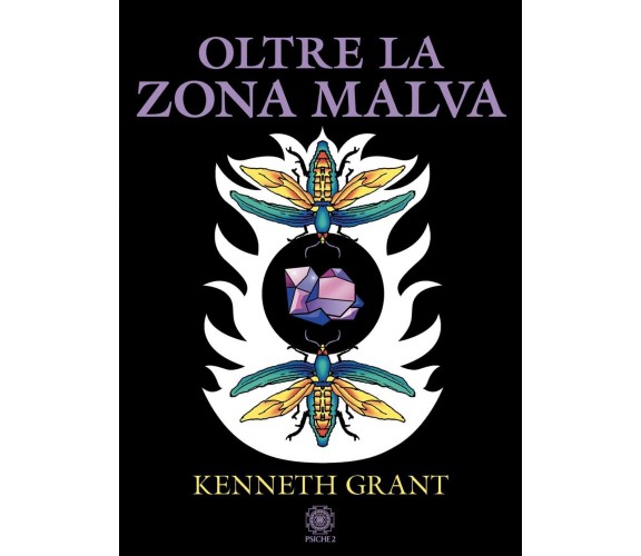 Oltre la Zona Malva - Kenneth Grant - Psiche 2, 2022