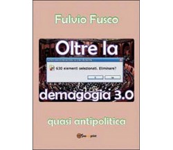 Oltre la demagogia  di Fulvio Fusco,  2014,  Youcanprint