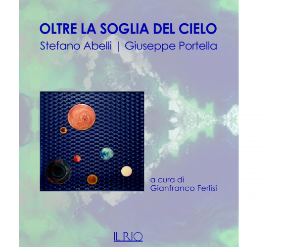 Oltre la soglia del cielo di Stefano Abelli, Giuseppe Portella - il rio, 2017