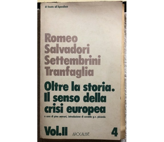 Oltre la storia. Il senso della crisi europea Vol. II 4 di Romeo, Salvadori, Set