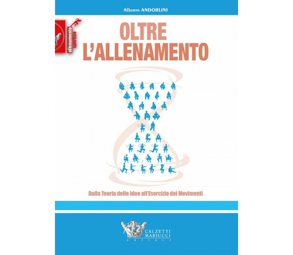 Oltre l'allenamento - Alberto Andorlini - Calzetti Mariucci, 2016 