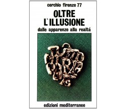 Oltre l'illusione - Cerchio Firenze 77 - Edizioni Mediterranee, 1983