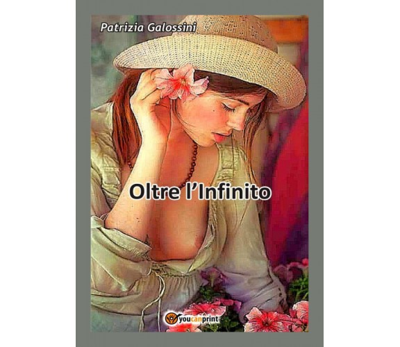 Oltre l’infinito di Patrizia Galossini,  2020,  Youcanprint